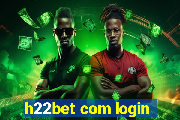 h22bet com login